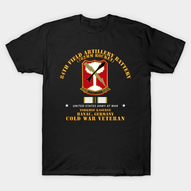 84th Field Artillery Rocket Battery - Hanau GE w COLD SVC T-Shirt by twix123844